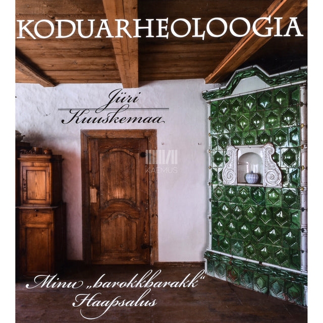 Jüri Kuuskemaa. Koduarheoloogia