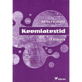 Aarne Tõldsepp Keemiatestid IX klassile