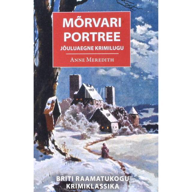 Anne Meredith. Mõrvari portree. Jõuluaegne krimilugu