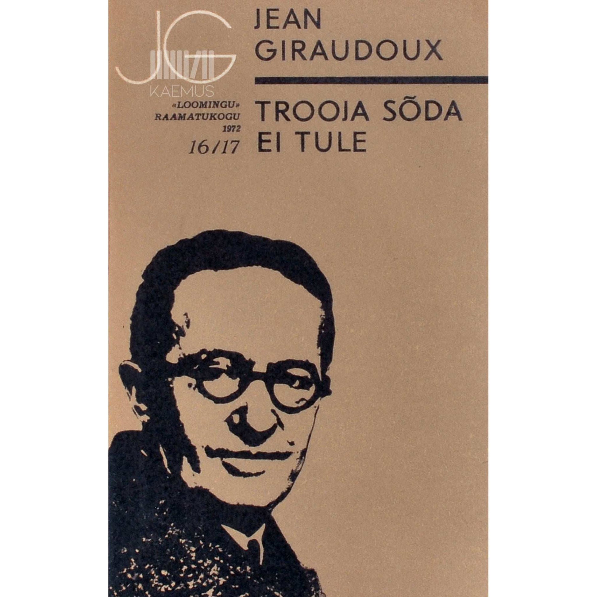 Jean Giraudoux - Trooja sõda ei tule