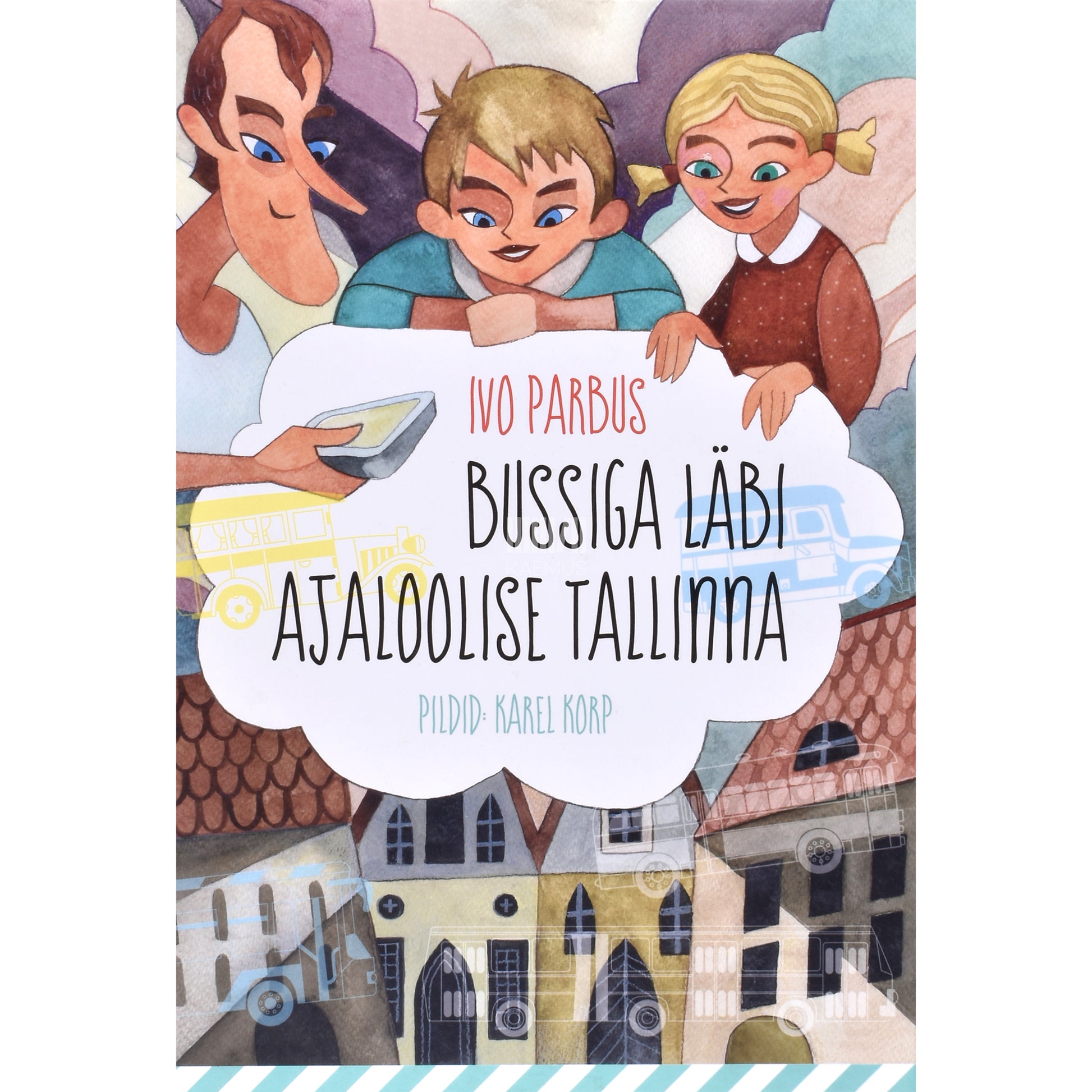 Ivo Parbus. Bussiga läbi ajaloolise Tallinna