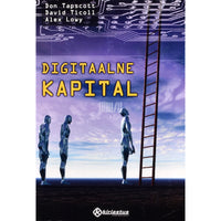 Alex Lowy, Don Tapscott, David Ticoll Digitaalne kapital