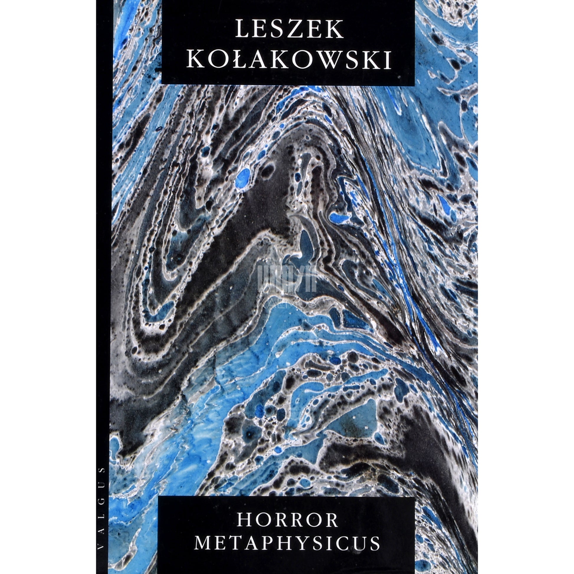 Leszek Kołakowski. Horror metaphysicus
