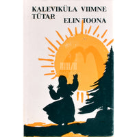 Elin Toona Kaleviküla viimne tütar