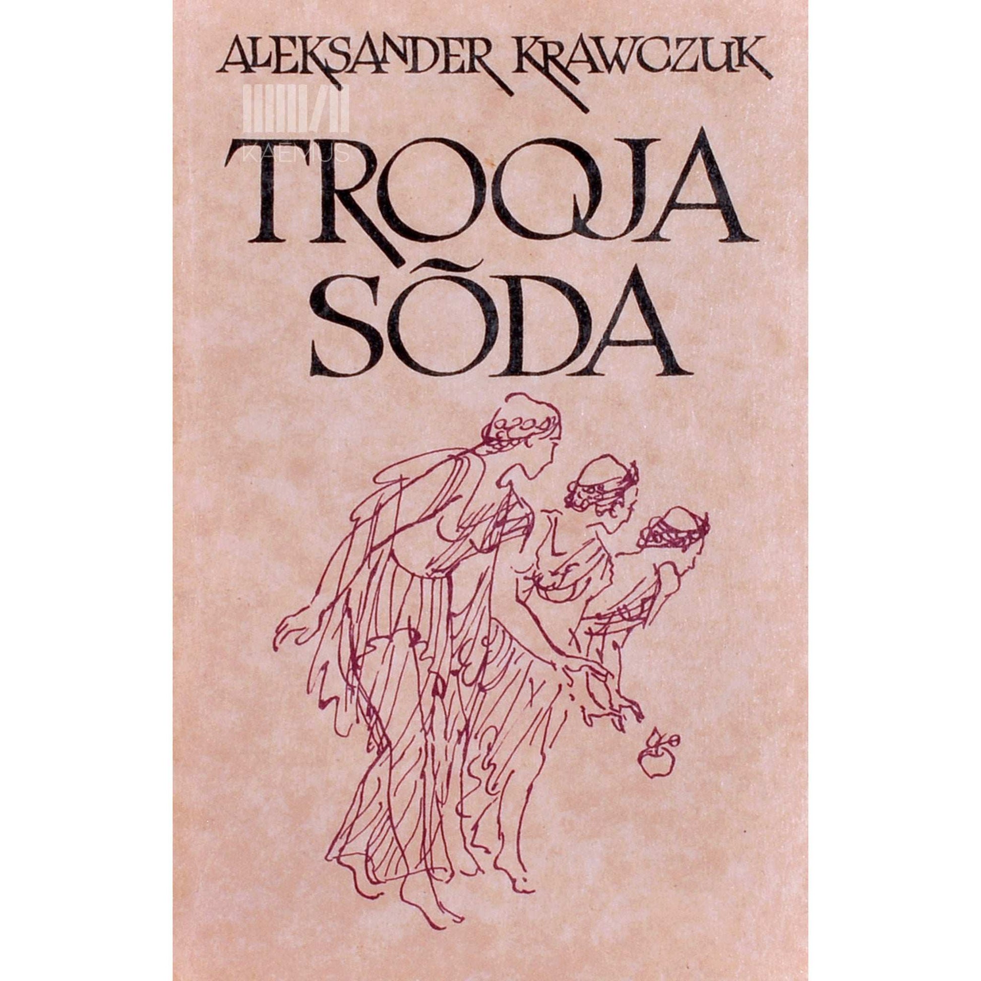 Aleksander Krawczuk - Trooja sõda. Müüt ja ajalugu