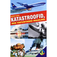Guido Ilves Katastroofid, mis vapustasid maailma