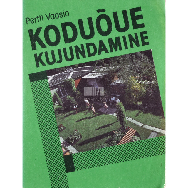Pertti Vaasio. Koduõue kujundamine