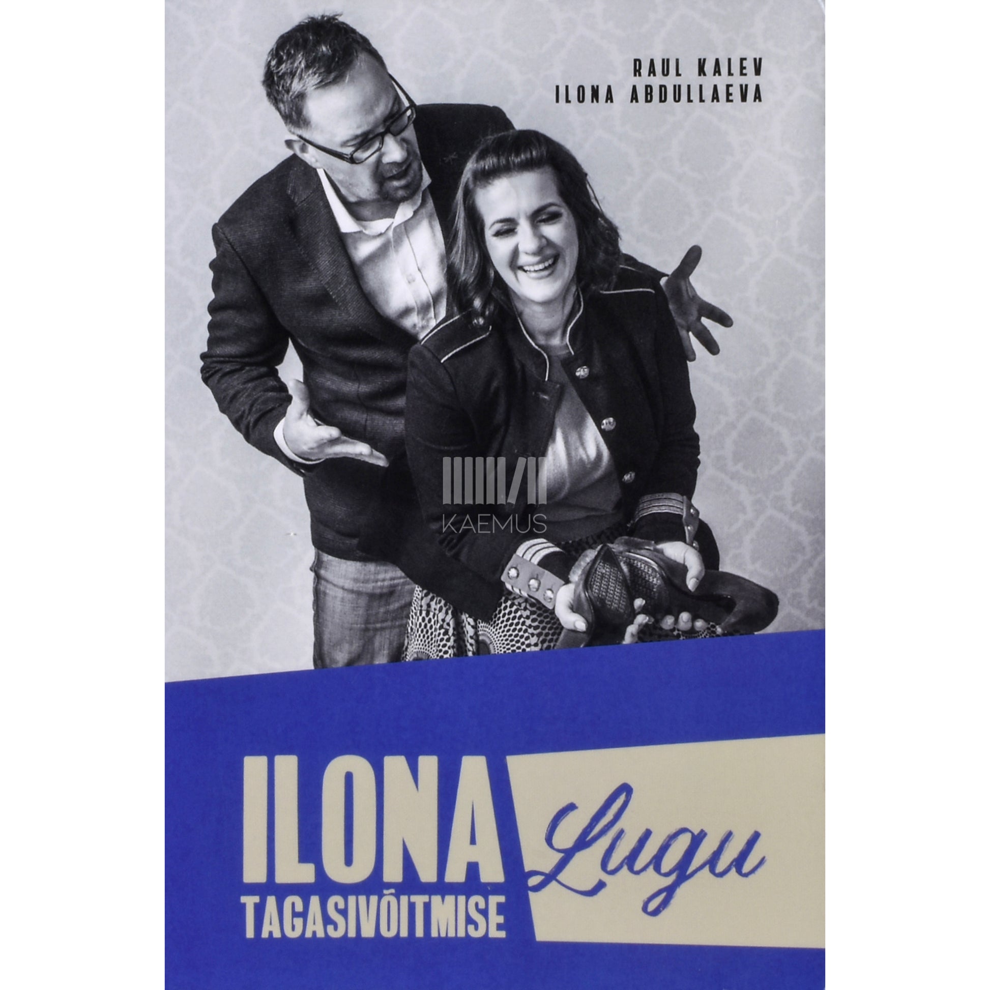Raul Kalev, Ilona Abdullaeva. Ilona tagasivõitmise lugu