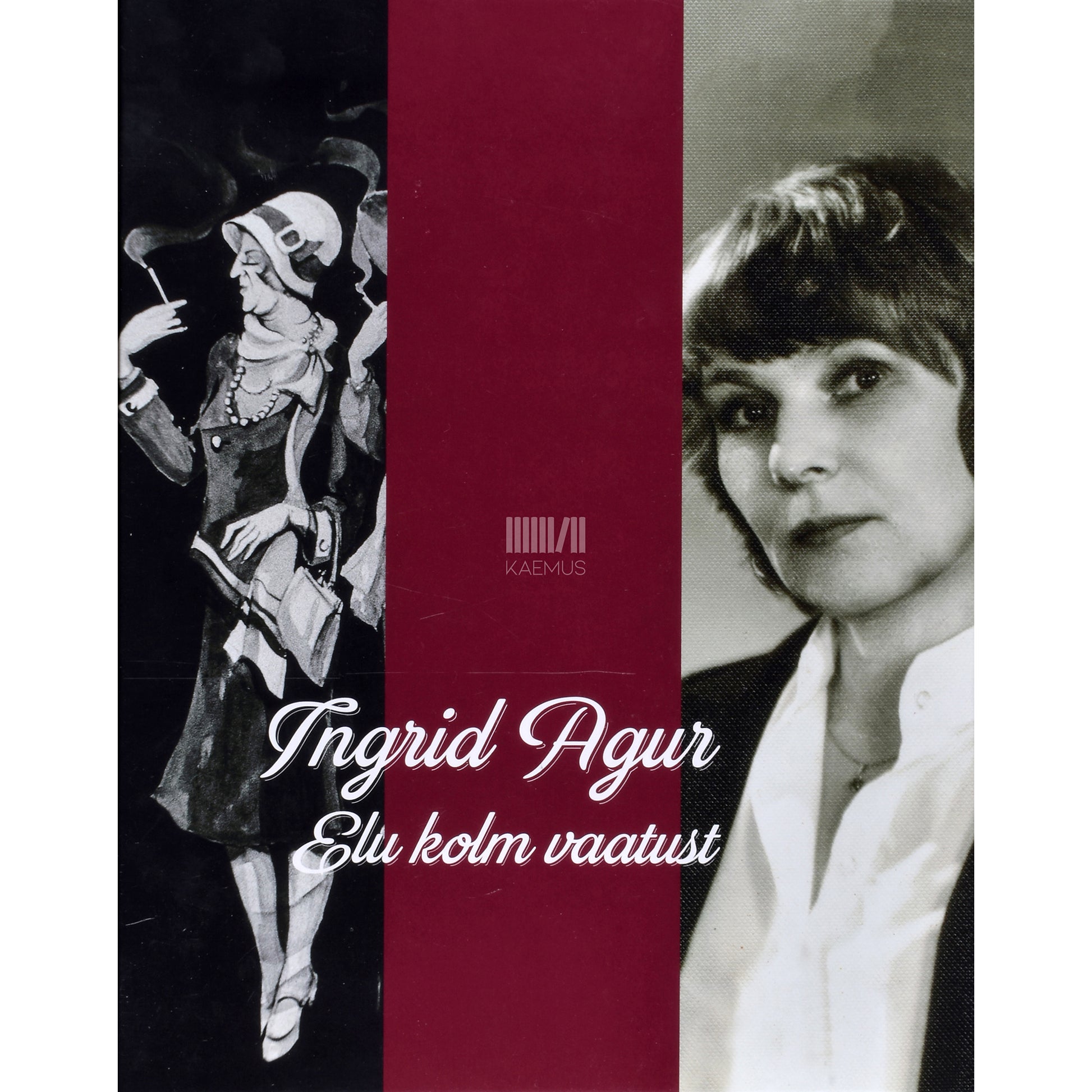 Ingrid Agur. Elu kolm vaatust