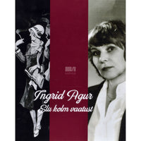 ... Ingrid Agur. Elu kolm vaatust