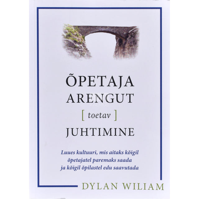 Dylan Wiliam. Õpetaja arengut [toetav] juhtimine