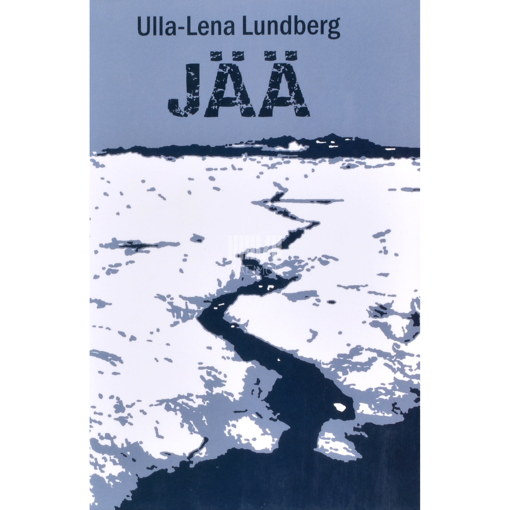 Ulla-Lena Lundberg. Jää