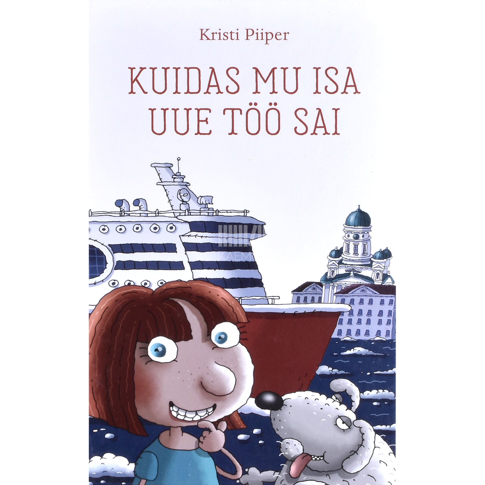 Kristi Piiper. Kuidas mu isa uue töö sai
