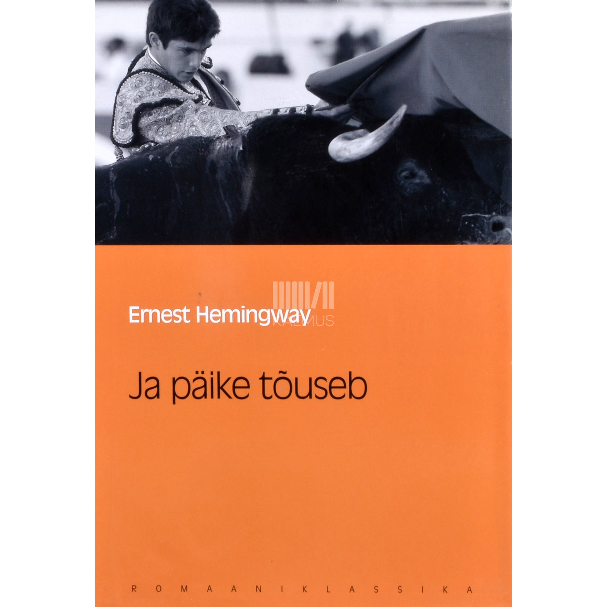 Ernest Hemingway. Ja päike tõuseb