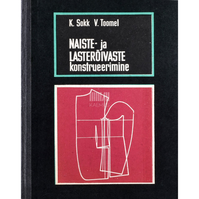 Karl Sokk, Viivi Toomel. Naiste- ja lasterõivaste konstrueerimine