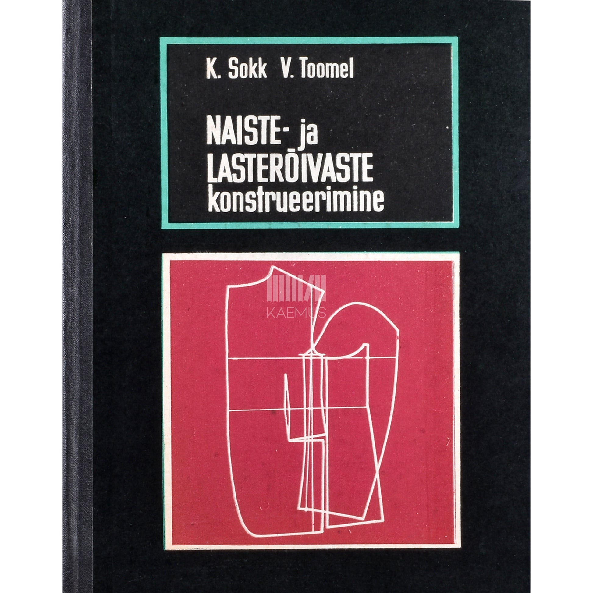 Karl Sokk, Viivi Toomel. Naiste- ja lasterõivaste konstrueerimine