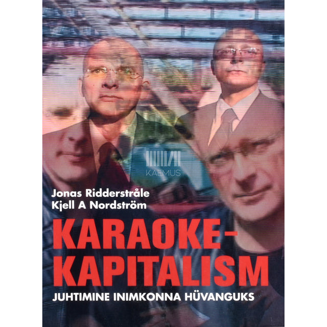 Kjell A. Nordström, Jonas Ridderstråle. Karaokekapitalism