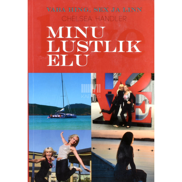 Chelsea Handler. Minu lustlik elu