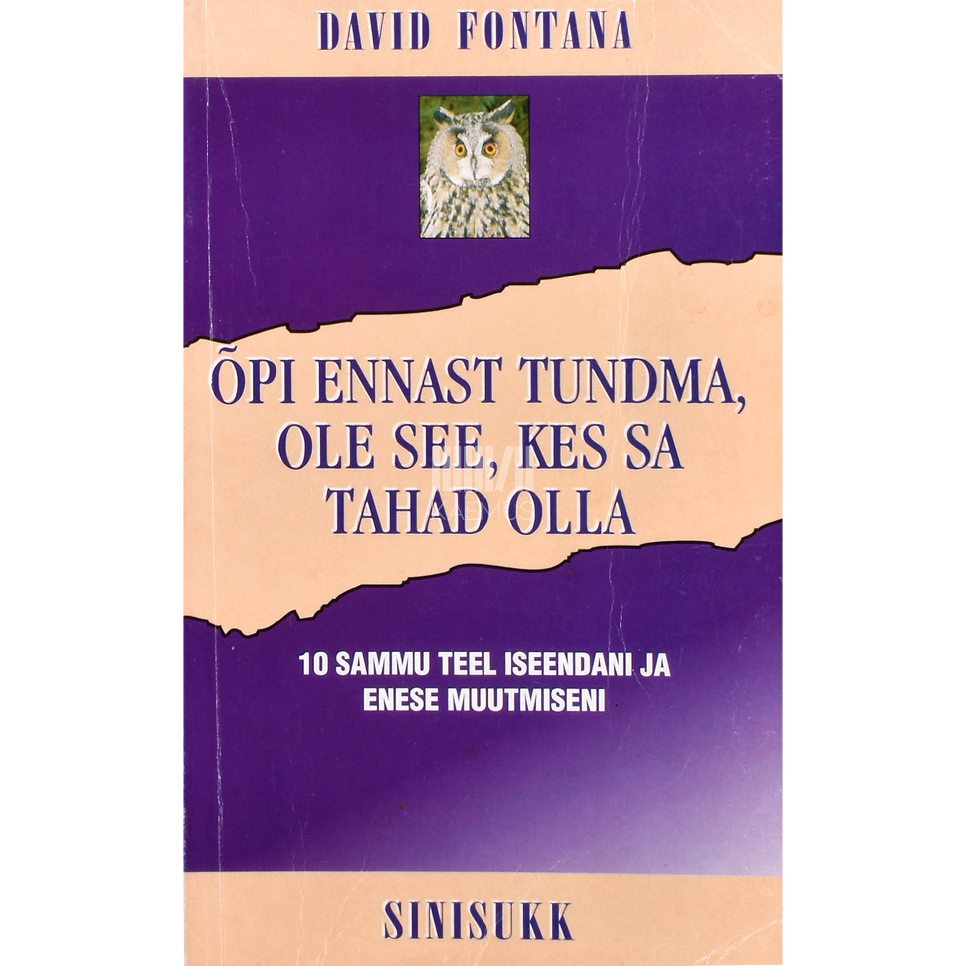 David Fontana. Õpi ennast tundma, ole see, kes sa tahad olla