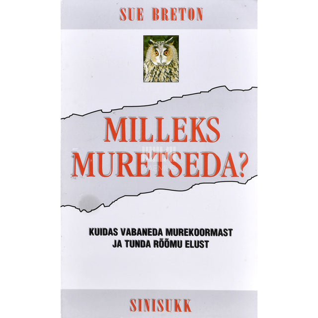 Sue Breton. Milleks muretseda?