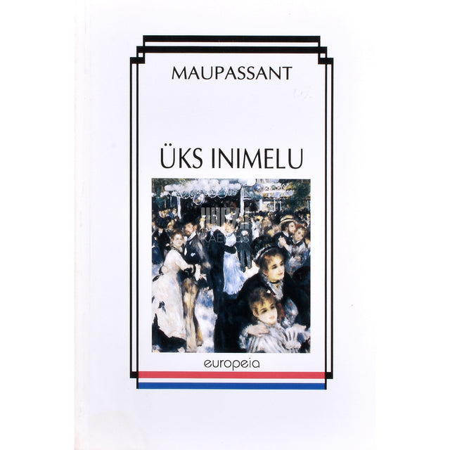 Guy de Maupassant. Üks inimelu