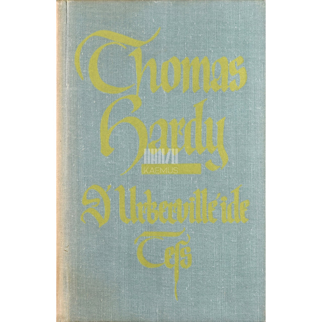 Thomas Hardy. D'Urberville'ide Tess. Puhas naine