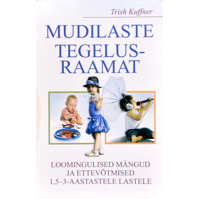 Trish Kuffner. Mudilaste tegelusraamat