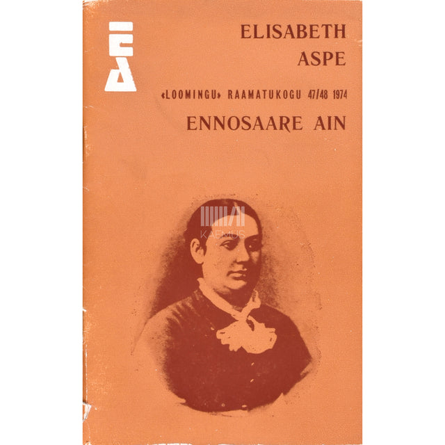 Elisabeth Aspe. Ennosaare Ain. Jutustus eesti minevikust