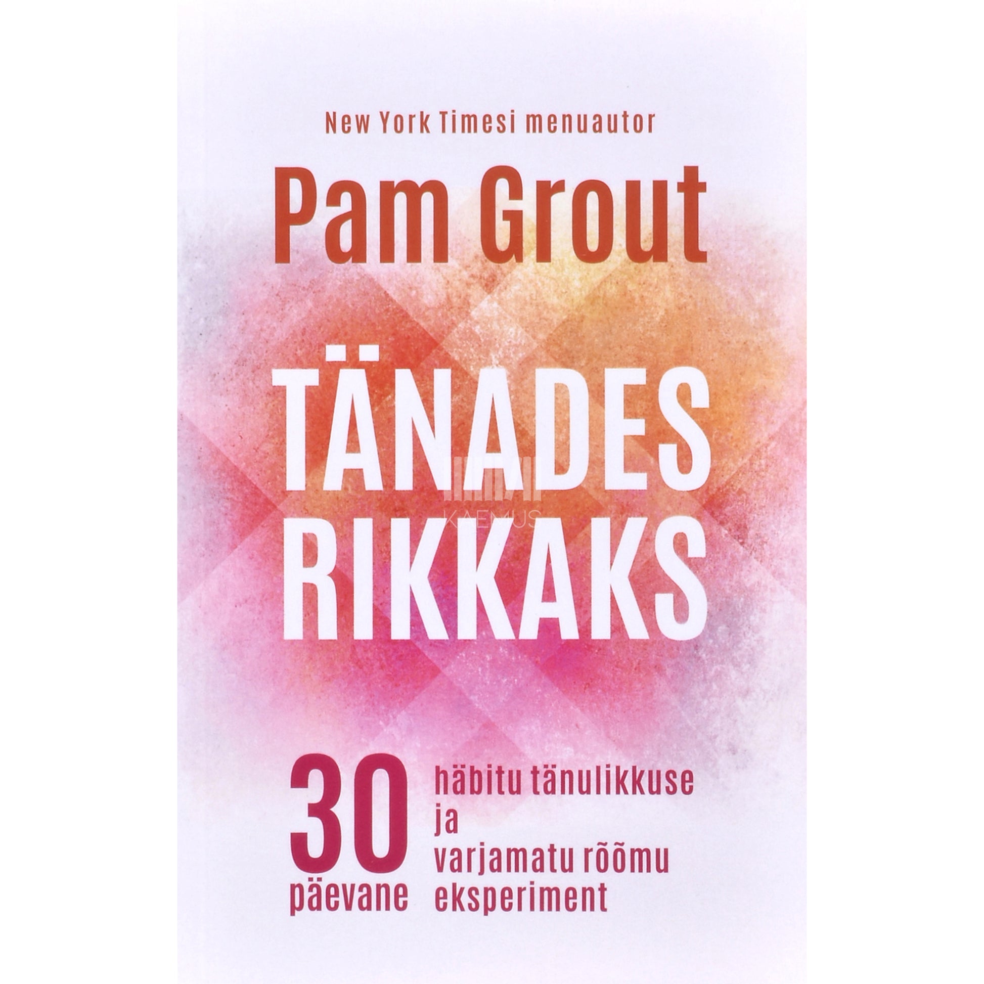 Pam Grout. Tänades rikkaks