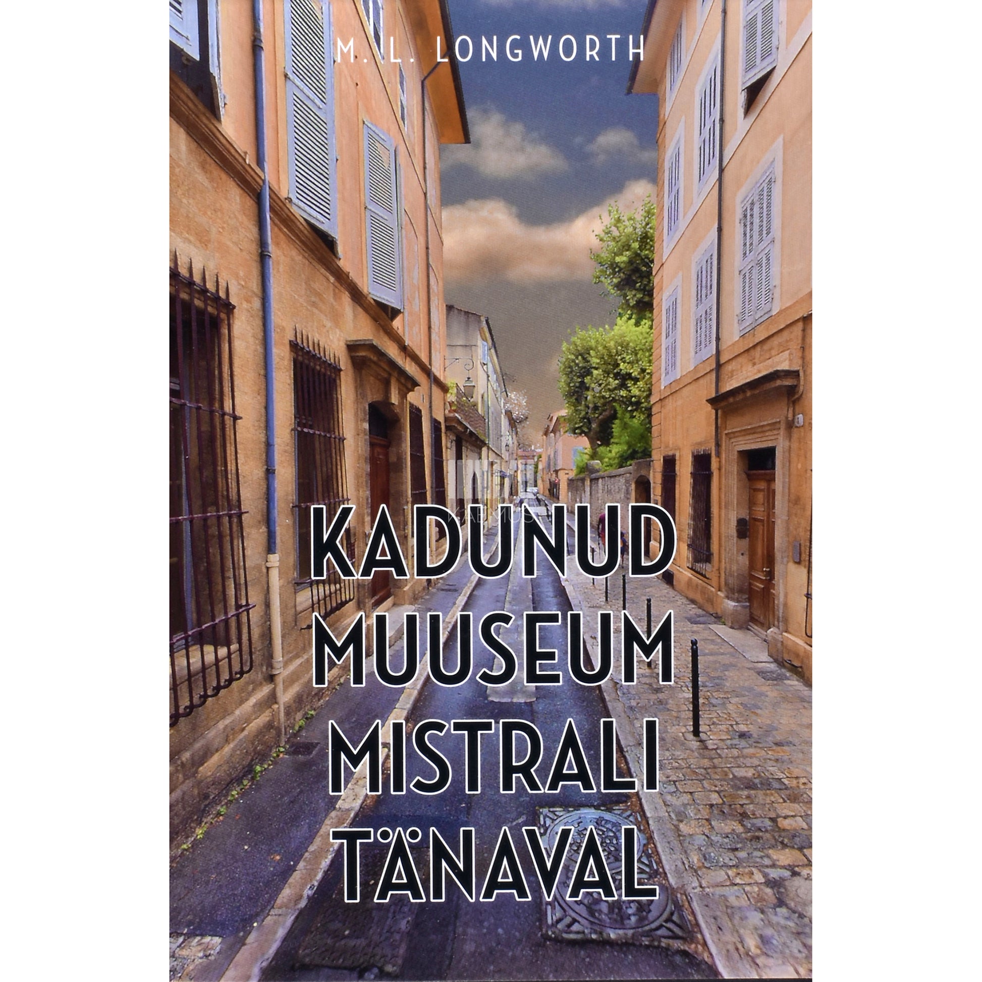 M.L. Longworth. Kadunud muuseum Mistrali tänaval