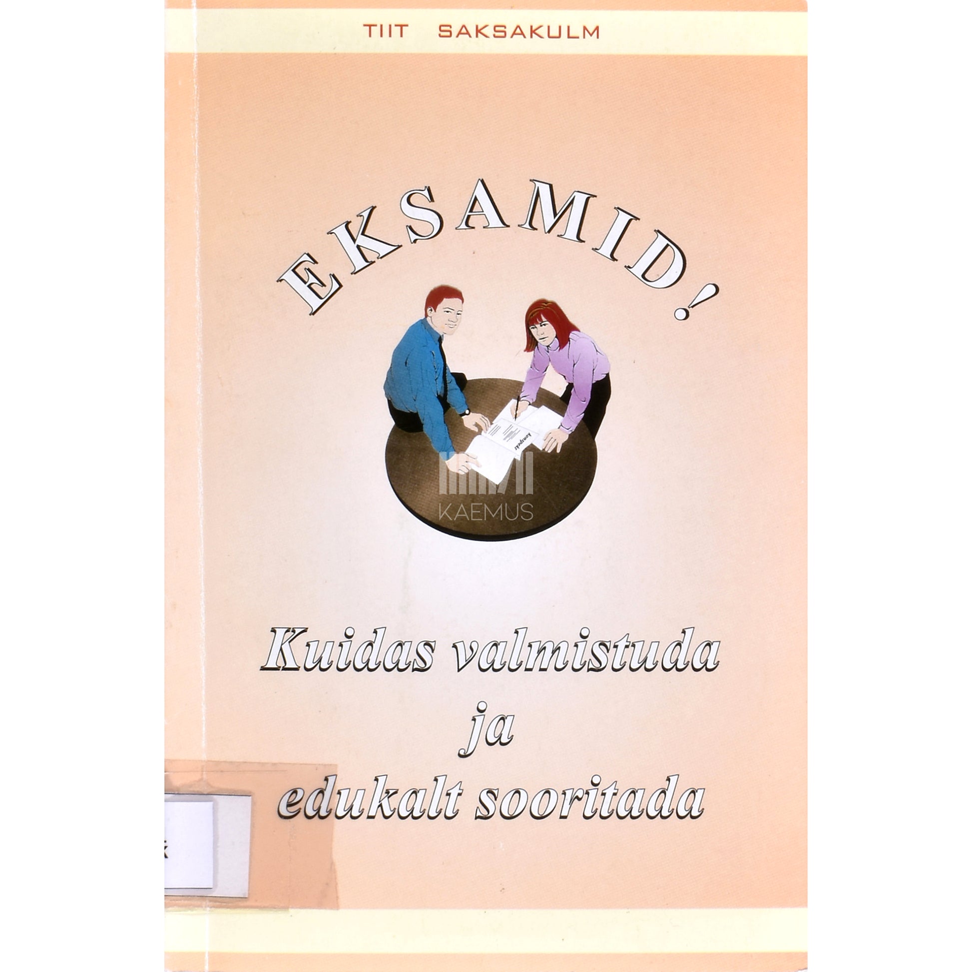Tiit Saksakulm. Eksamid!