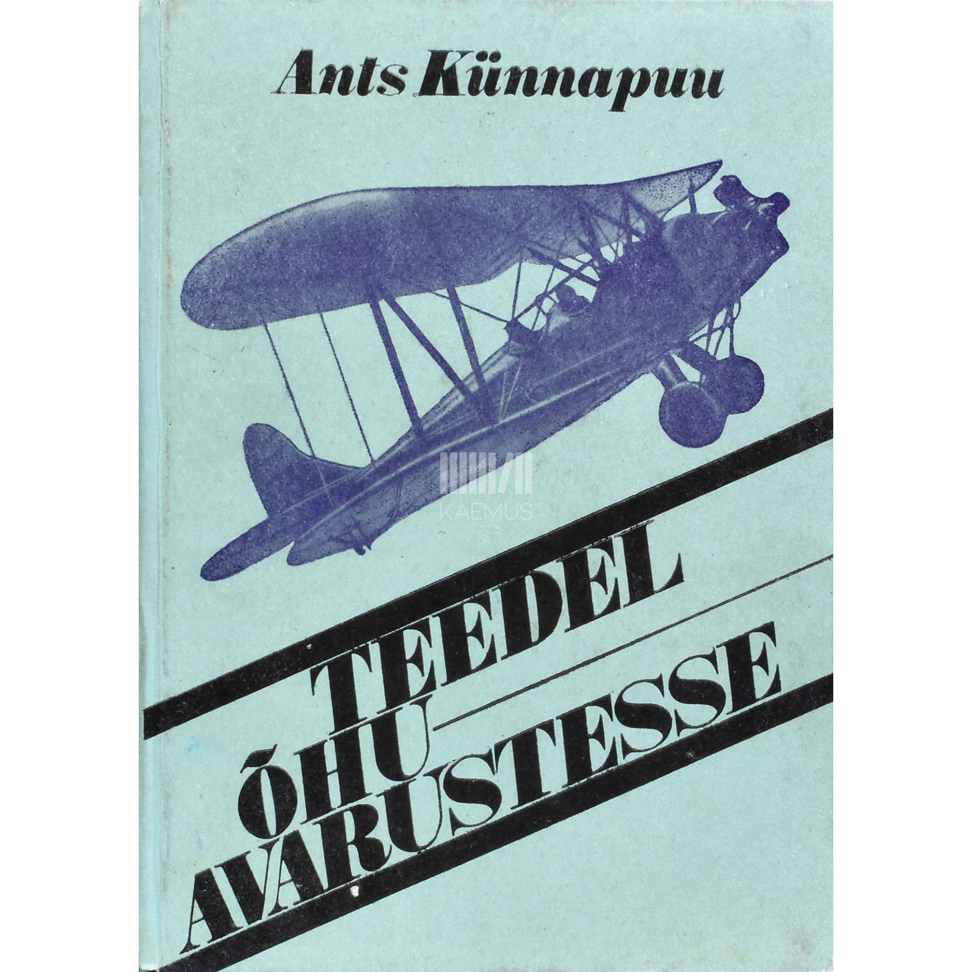 Ants Künnapuu. Teedel õhuavarustesse