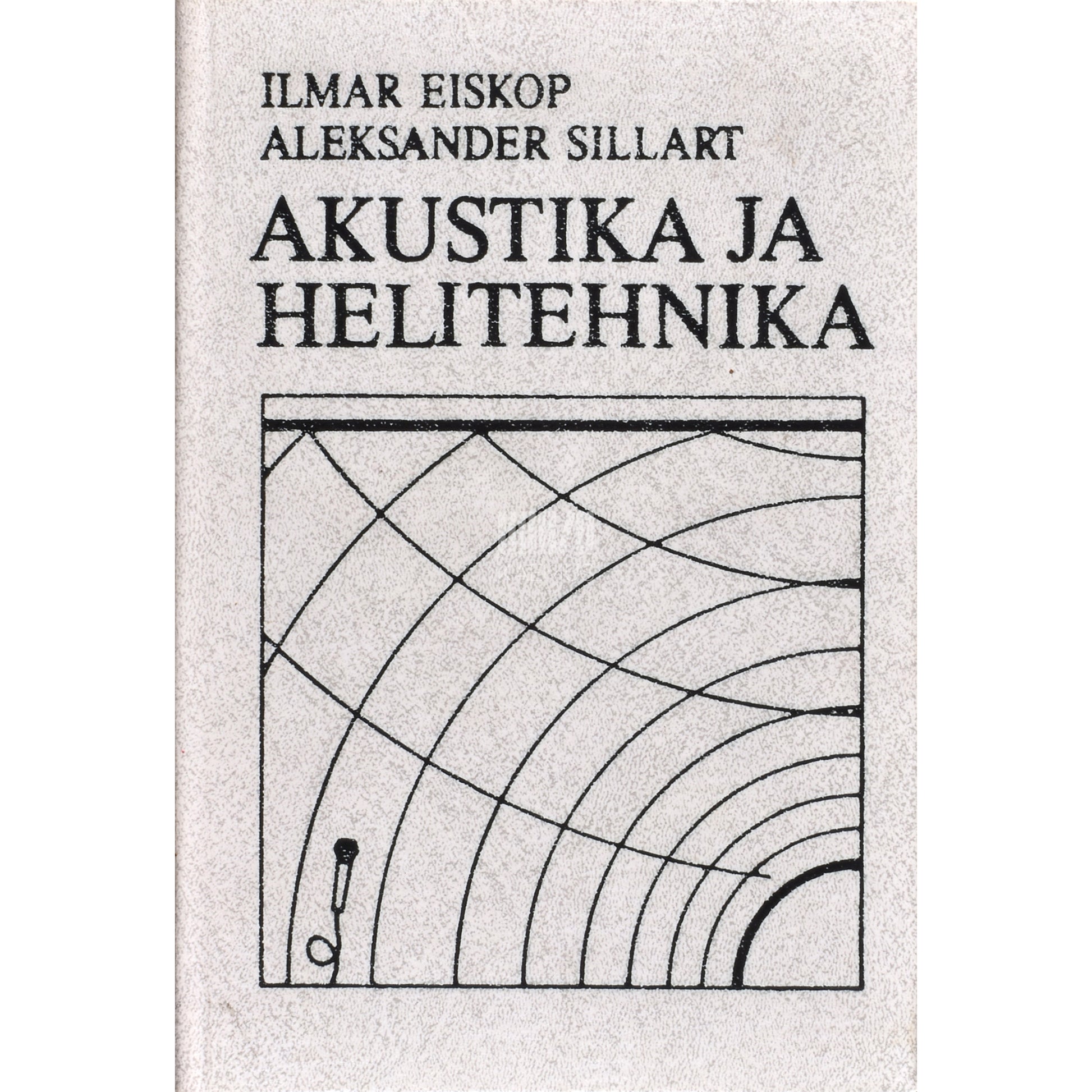 Ilmar Eiskop, Aleksander Sillart. Akustika ja helitehnika