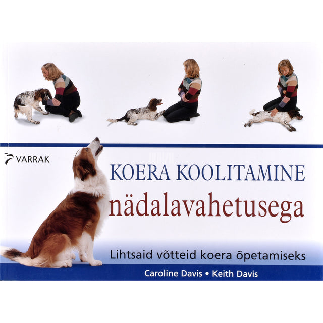 Caroline Davis, Keith Davis. Koera koolitamine nädalavahetusega
