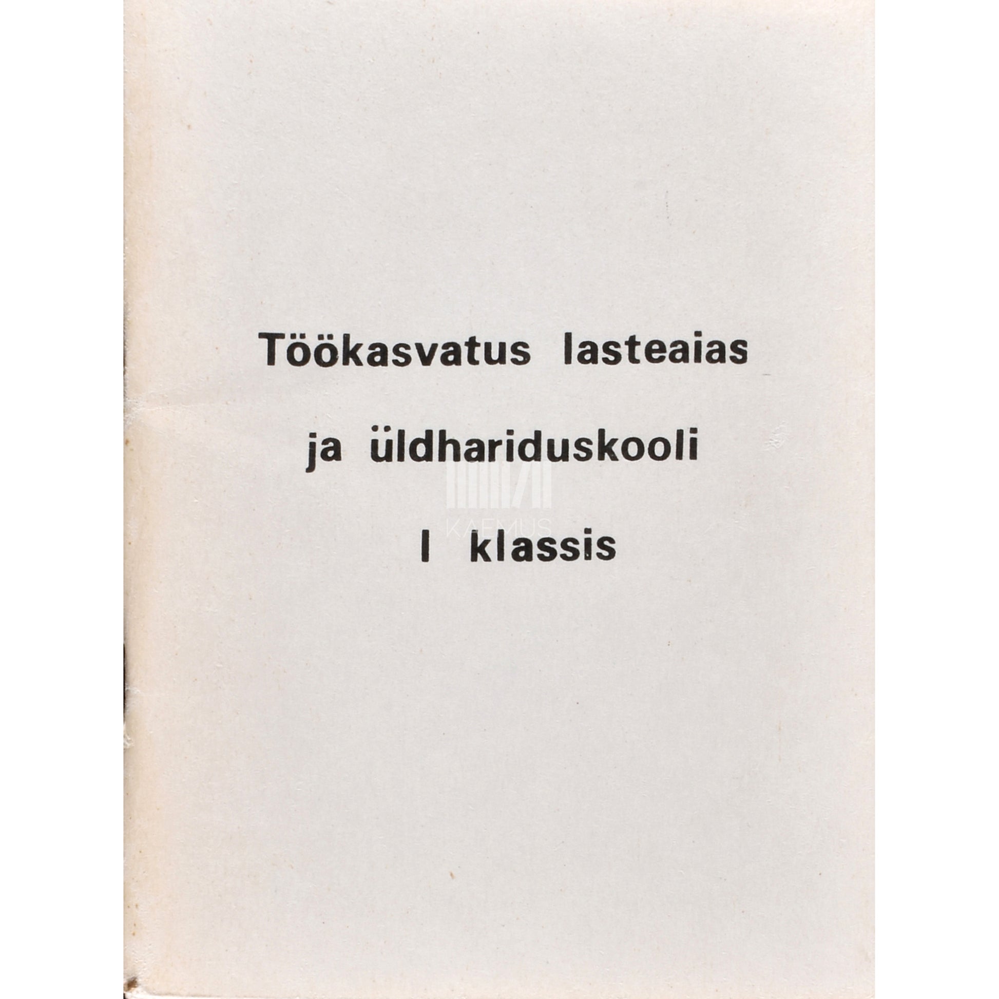 Töökasvatus lasteaias ja üldhariduskooli esimeses klassis