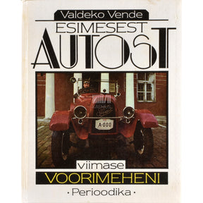Valdeko Vende Esimesest autost viimase voorimeheni