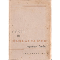 ... Eesti XII üldlaulupeo segakoori laulud