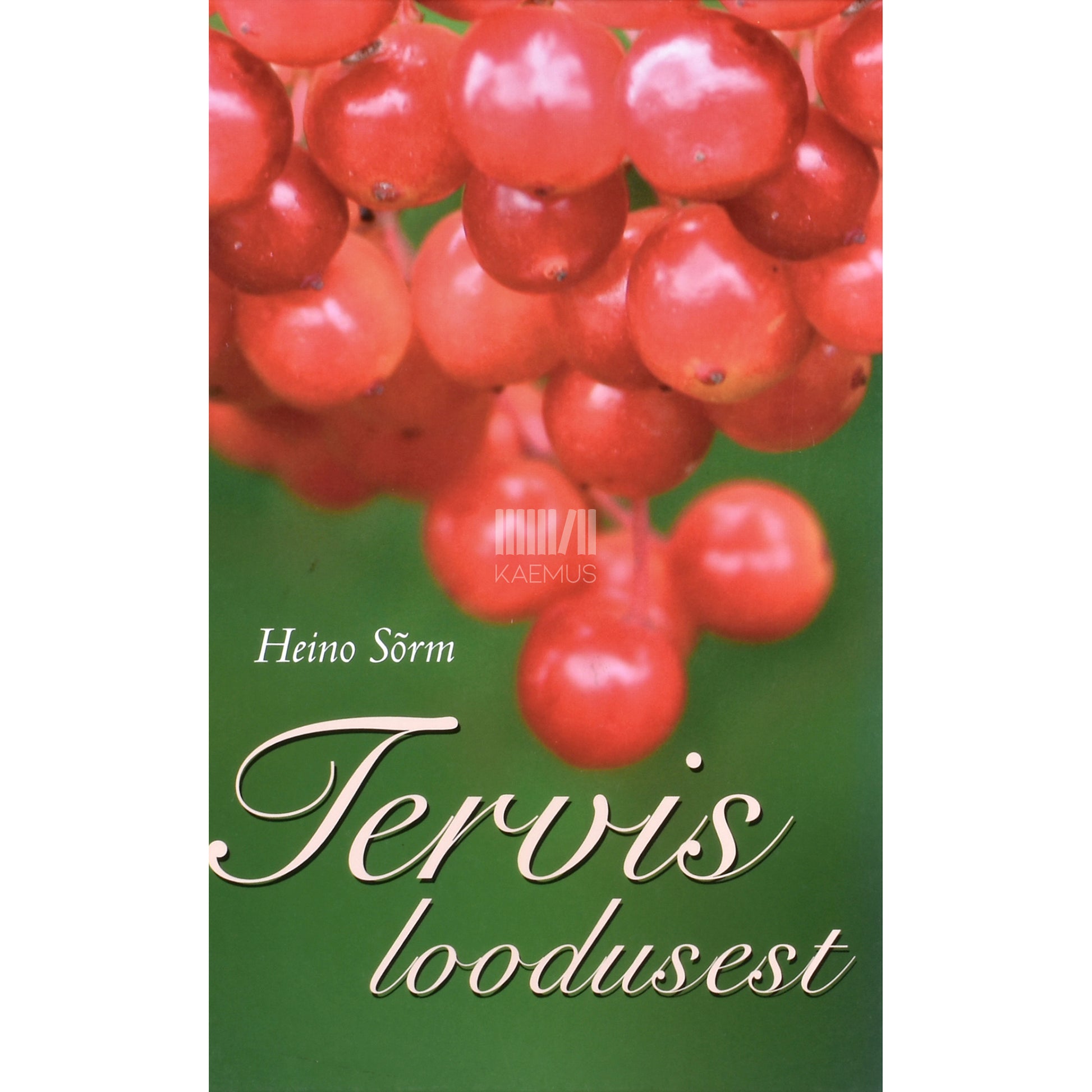 Heino Sõrm. Tervis loodusest
