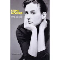 Demi Moore Pahupidi. Mälestused