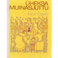 Karel Čapek Üheksa muinasjuttu, kaks üle selle ja veel üks pealekauba Josef Čapekilt