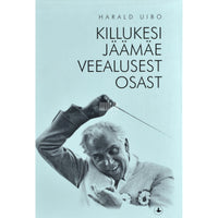 Harald Uibo Killukesi jäämäe veealusest osast