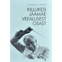 Harald Uibo Killukesi jäämäe veealusest osast