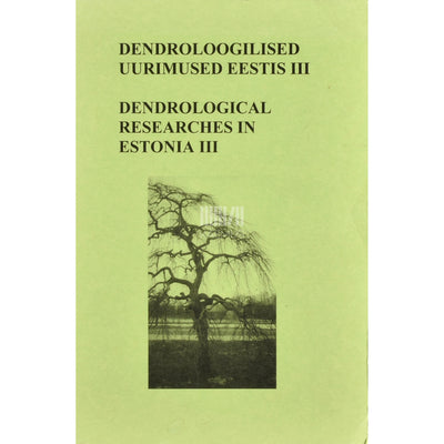 ... Dendroloogilised uurimused Eestis 3. osa
