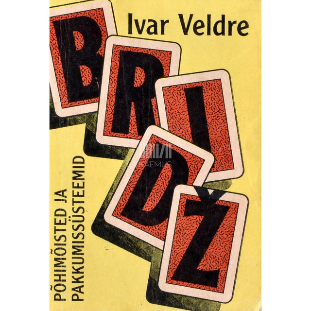 Ivar Veldre. Bridž. Põhimõisted ja pakkumissüsteemid