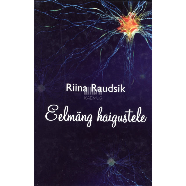Riina Raudsik. Eelmäng haigustele