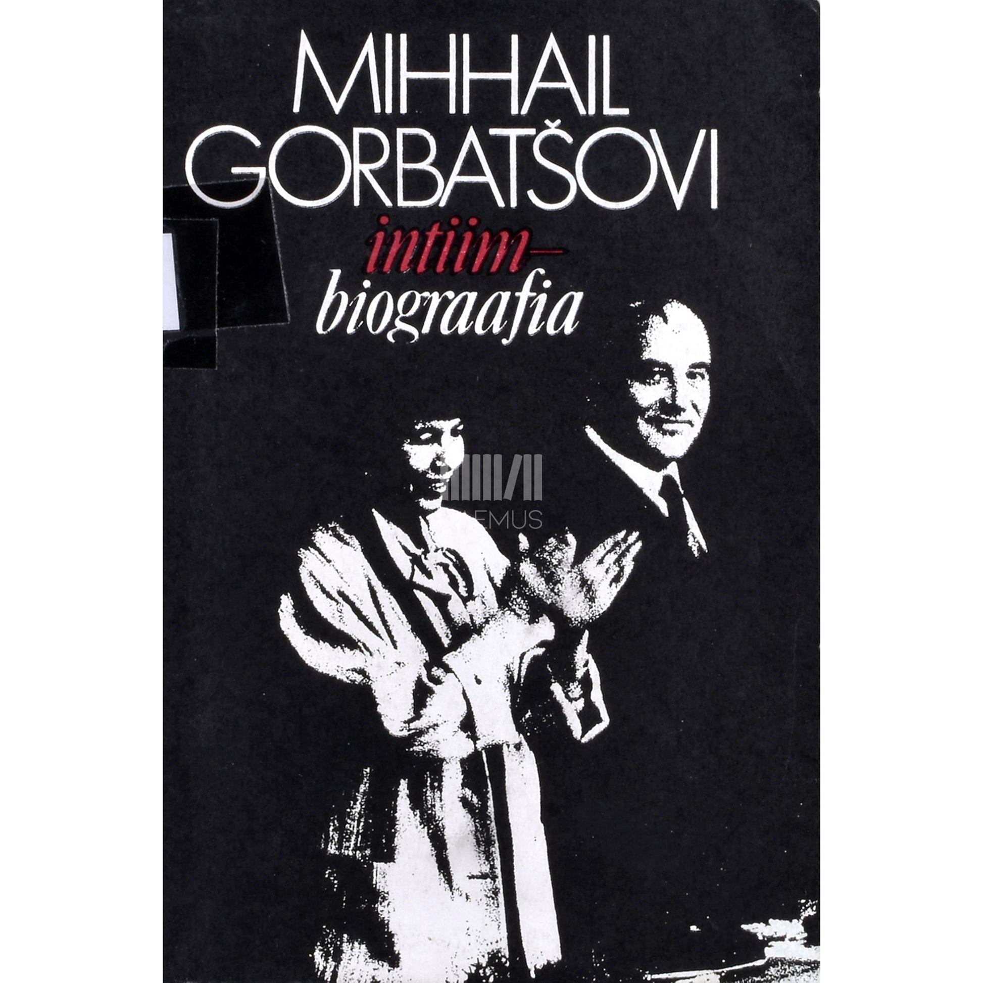 Mihhail Gorbatšovi intiimbiograafia