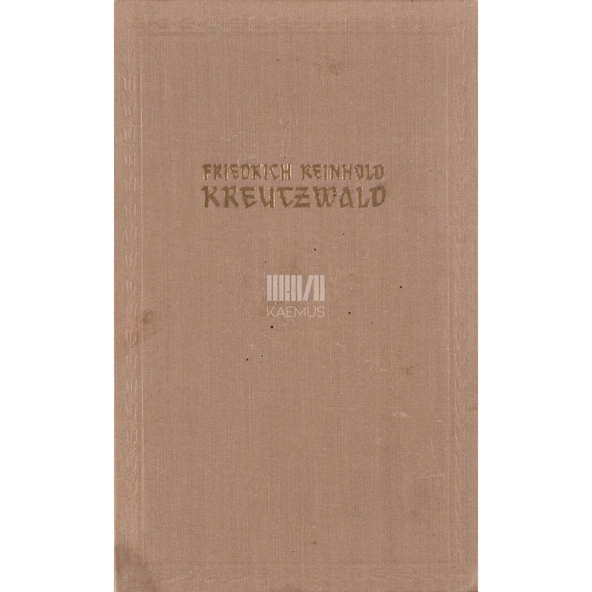 Friedrich Reinhold Kreutzwald. Maailm ja mõnda