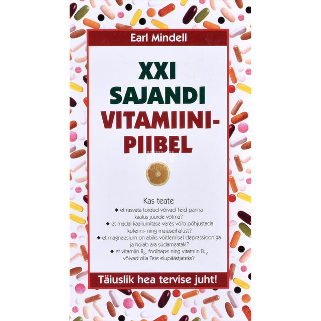 Earl Mindell. XXI sajandi vitamiinipiibel