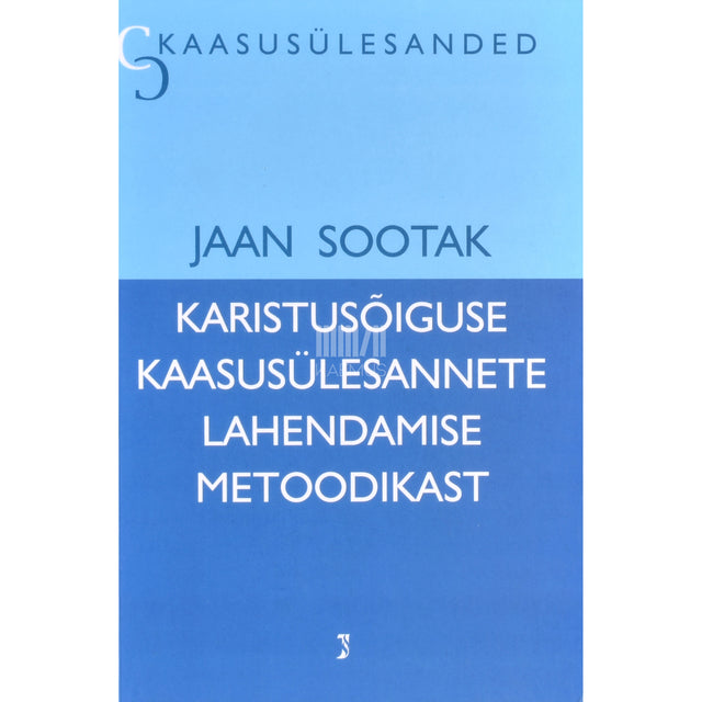 Jaan Sootak. Karistusõiguse kaasusülesannete lahendamise metoodikast