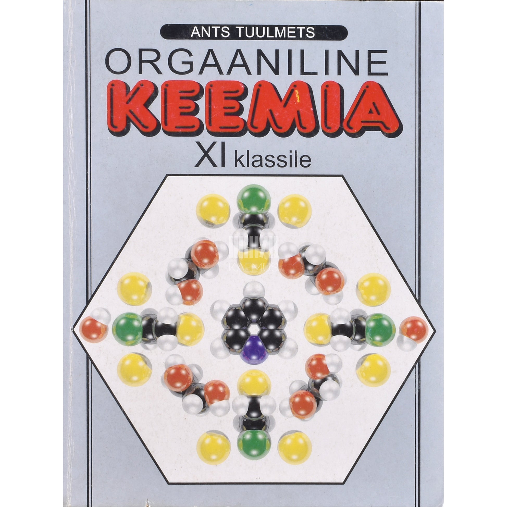 Ants Tuulmets. Orgaaniline keemia XI klassile